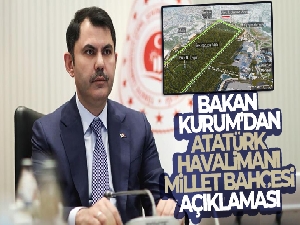 Çevre, Şehircilik ve İklim Değişikliği Bakanı Murat Kurum'dan Atatürk Havalimanı Millet Bahçesi açıklaması