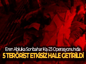 Eren Abluka Sonbahar Kış-23 Operasyonu'nda 5 terörist etkisiz hale getirildi