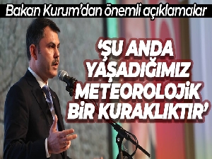 Bakan Kurum'dan kuraklık açıklaması