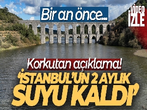 İstanbul'da 2 aylık su kaldı