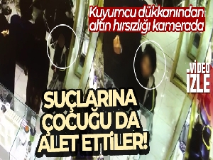 Çocuklarını hırsızlıklarına alet ettiler, o anlar kameralarda