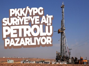 PKK/YPG, Suriye'ye ait petrolü pazarlıyor