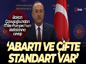 Bakan Çavuşoğlu'ndan Mike Pompeo'nun iddialarına yanıt: 'Abartı ve çifte standart var'