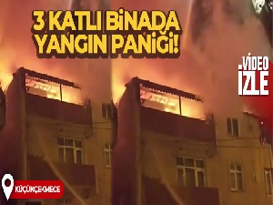 Küçükçekmece'de 3 katlı binada yangın paniği