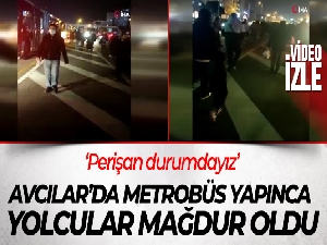 Avcılar'da metrobüs arıza yapınca yolcular mağdur oldu
