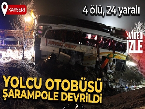 Kayseri'de yolcu otobüsü şarampole devrildi: 4 ölü, 24 yaralı