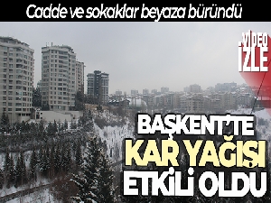 Başkent'te kar yağışı etkili oldu