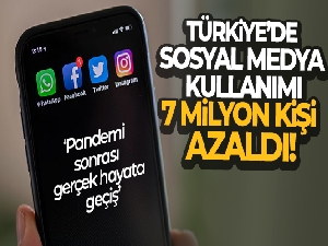 Türkiye'de sosyal medya kullanımı 7 milyon kişi azaldı
