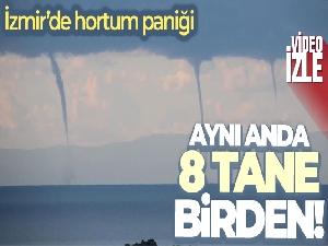 İzmir'de hortum paniği