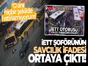 Bahçelievler'de kaza yapan şüpheli İETT şoförünün savcılık ifadesi ortaya çıktı
