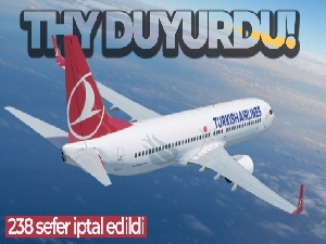 THY'nin 238 seferi iptal edildi