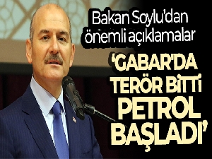 Bakan Soylu: 'Gabar'da terör bitti, petrol başladı'