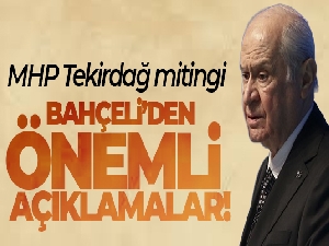 Bahçeli'den önemli açıklamalar!
