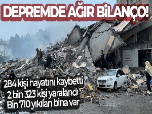 Depremde ağır bilanço! 284 kişi hayatını kaybetti, 2 bin 323 kişi yaralandı... Bin 710 yıkılan bina var