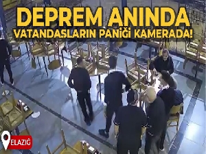 Deprem anı ve vatandaşların paniği kamerada