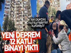 Yeni deprem 12 katlı binayı yıktı, yan bloktaki mahsur kalanlar kurtarılıyor