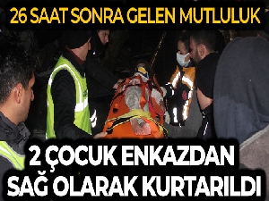 26 saat sonra gelen mutluluk: 2 küçük çocuk enkazdan sağ olarak kurtarıldı