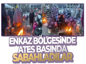 Enkaz bölgesinde ateş başında sabahladılar