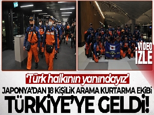 Japon arama kurtarma ekibi Türkiye'ye geldi