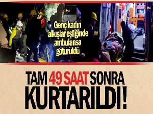 49 saat sonra kurtarıldı