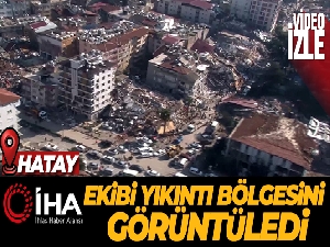 Hatay'daki enkaz yığınları helikopterle havadan görüntülendi