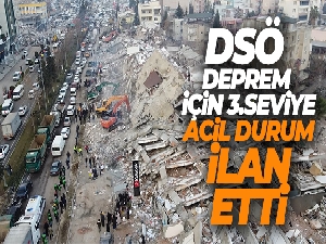 DSÖ deprem için 3. seviye acil durum ilan etti