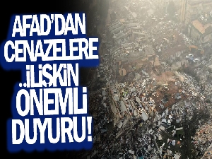 AFAD'dan cenazelere ilişkin duyuru