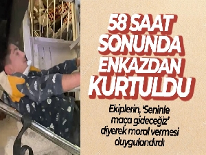 58 saat sonra enkazdan sağ kurtuldu: 'Seninle maça gideceğiz'