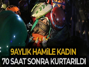 9 aylık hamile kadın 70 saatin ardından sağ kurtarıldı