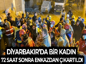 Diyarbakır'da 72 saat sonra bir kadın canlı olarak enkaz altından çıkartıldı
