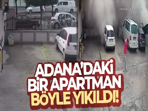Adana'daki Sinem Apartmanı'nın yıkılma anı kamerada