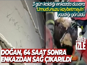 Enkaz altında duvara 'Umudunuzu kaybetmeyin' yazan genç 64 saat sonra kurtarıldı