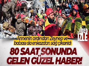 Annenin ardından 80. saatte Zeynep ve babası da enkazdan sağ çıkarıldı