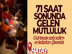 Gül teyze depremin 71'inci saatinde enkazdan sağ çıkarıldı
