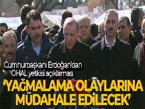 Cumhurbaşkanı Erdoğan: Yağmalama olaylarına OHAL yetkileriyle müdahale edilecek