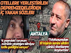 Antalya'daki otellere yerleştirilen depremzedelerden iç yakan sözler