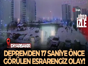 Diyarbakır'da depremden 17 saniye önce görülen esrarengiz olay