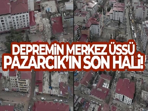 Depremin merkez üssü Pazarcık'ın son hali havadan görüntülendi