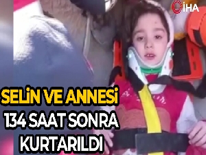 Küçük Selin ve annesi depremin 134'üncü saatinde enkazdan kurtarıldı