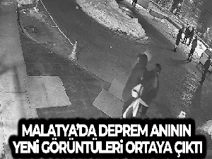 Malatya'da deprem anının yeni görüntüleri ortaya çıktı