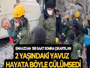 Enkazdan 159 saat sonra sağ çıkarılan 2 yaşındaki Yavuz hayata böyle gülümsedi
