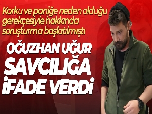 Oğuzhan Uğur savcılığa ifade verdi