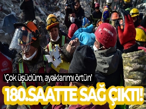 180'inci saatte enkazdan sağ çıkarılan kadın: 'Çok üşüdüm, ayaklarımı örtün'