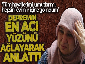 Depremin en acı yüzünü ağlayarak anlattı: 'Çöpten çıkarılan ekmeği bile paylaştığımız oldu'