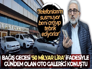 Bağış gecesinde '50 milyar lira' ifadesiyle yanlış anlaşılan oto galerici konuştu