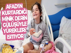 AFAD'ın kurtardığı minik Derin, gülüşüyle yürekleri ısıtıyor