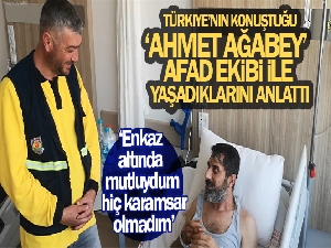 Türkiye'nin konuştuğu 'Ahmet ağabey', AFAD ekibi ile diyaloğunu ve yaşadıklarını anlattı