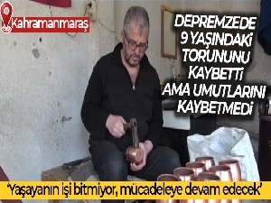 Depremin vurduğu Kahramanmaraş'ta sokaklardaki sessizliği bakırcı sesleri bozdu