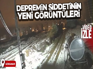 Depremin şiddetinin yeni görüntüleri