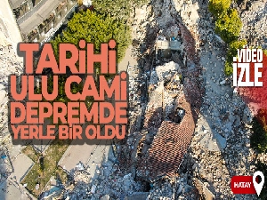 Tarihi Ulu Cami depremde yerle bir oldu